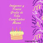 25 Imágenes y Frases Gratis para Feliz Cumpleaños Mamá